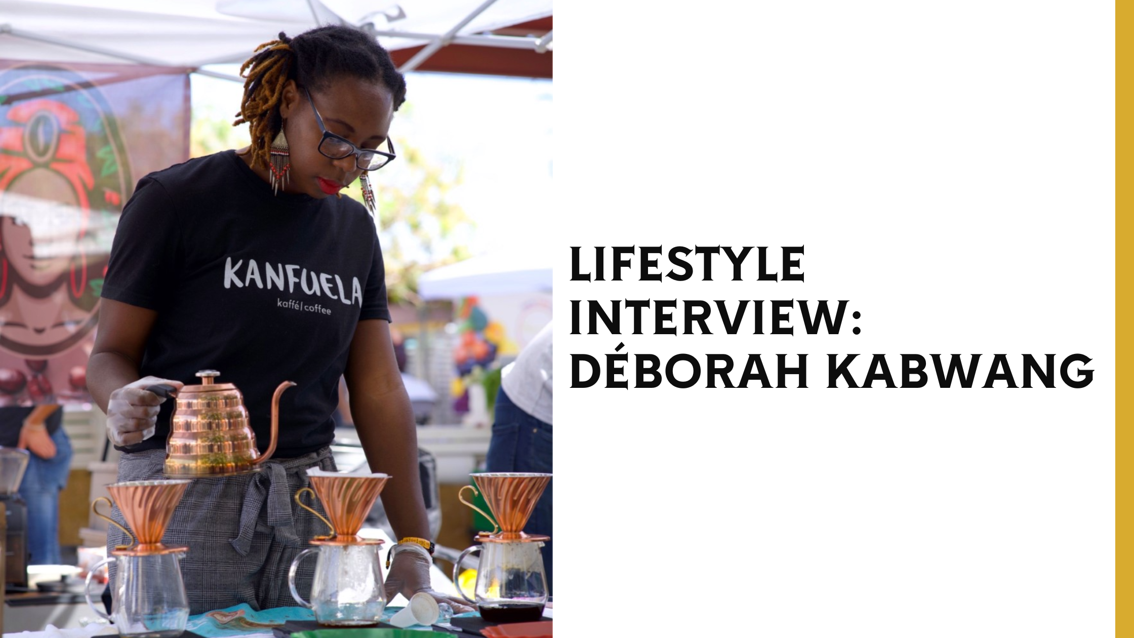 Lifestyle Interview: Déborah Kabwang